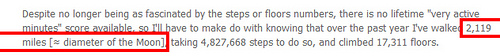 over the past year I've walked 2,119 miles, taking 4,827,668 steps to do so, and climbed 17,311 floors